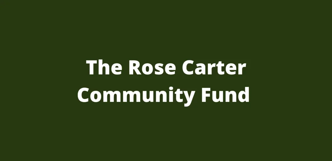 The Rose Carter Community Fund